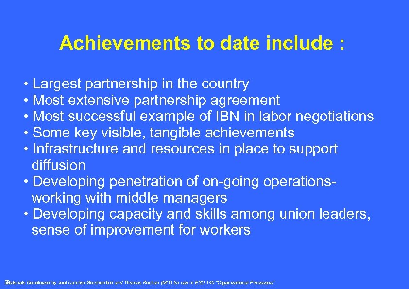 Achievements to date include : • Largest partnership in the country • Most extensive