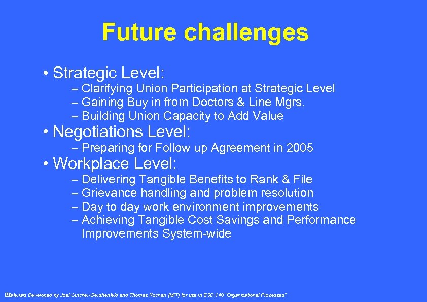 Future challenges • Strategic Level: – Clarifying Union Participation at Strategic Level – Gaining