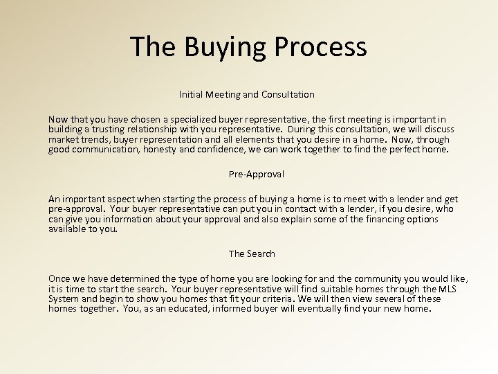 The Buying Process Initial Meeting and Consultation Now that you have chosen a specialized