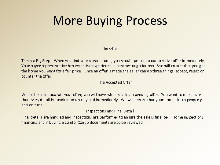 More Buying Process The Offer This is a Big Step!! When you find your