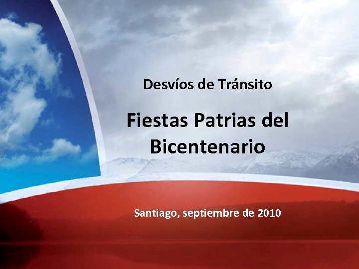 Desvíos de Tránsito Fiestas Patrias del Bicentenario Santiago, septiembre de 2010 