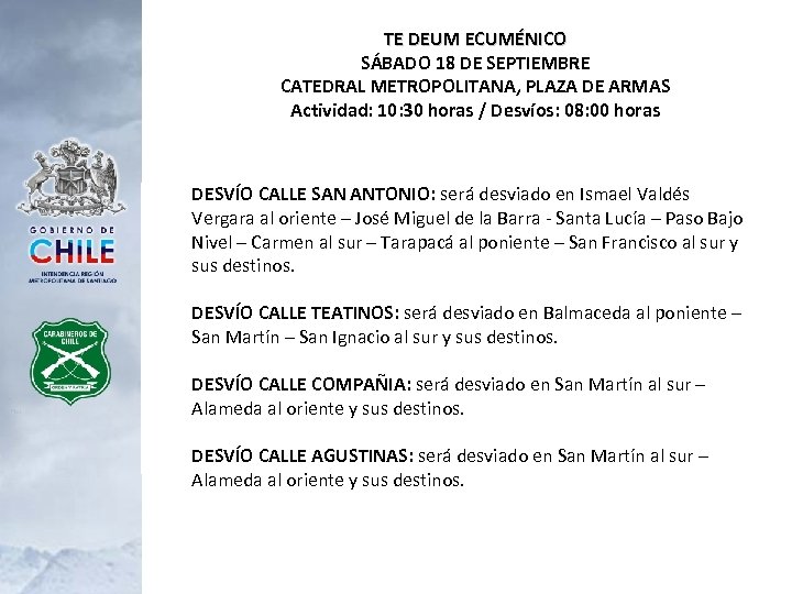 TE DEUM ECUMÉNICO SÁBADO 18 DE SEPTIEMBRE CATEDRAL METROPOLITANA, PLAZA DE ARMAS Actividad: 10: