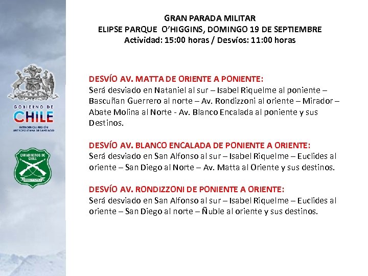GRAN PARADA MILITAR ELIPSE PARQUE O’HIGGINS, DOMINGO 19 DE SEPTIEMBRE Actividad: 15: 00 horas