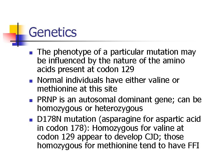 Genetics n n The phenotype of a particular mutation may be influenced by the