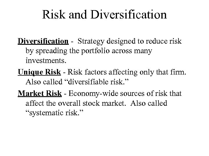 Risk and Diversification - Strategy designed to reduce risk by spreading the portfolio across