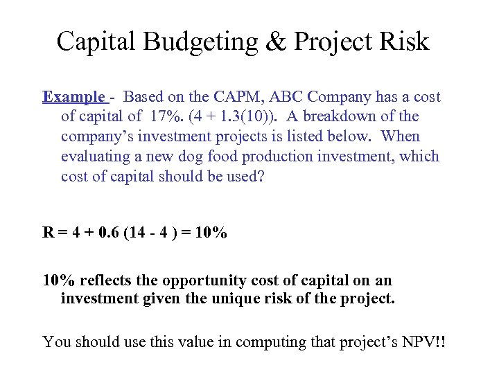 Capital Budgeting & Project Risk Example - Based on the CAPM, ABC Company has