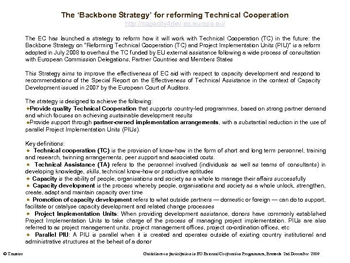 The ‘Backbone Strategy’ for reforming Technical Cooperation http: //capacity 4 dev. ec. europa. eu/