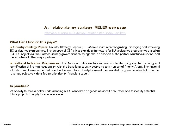 A : I elaborate my strategy: RELEX web page http: //ec. europa. eu/external_relations/sp/index_en. htm