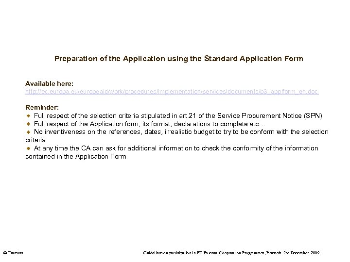 Preparation of the Application using the Standard Application Form Available here: http: //ec. europa.