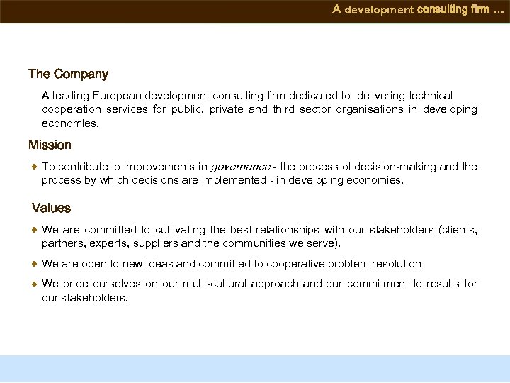 A development consulting firm … The Company A leading European development consulting firm dedicated