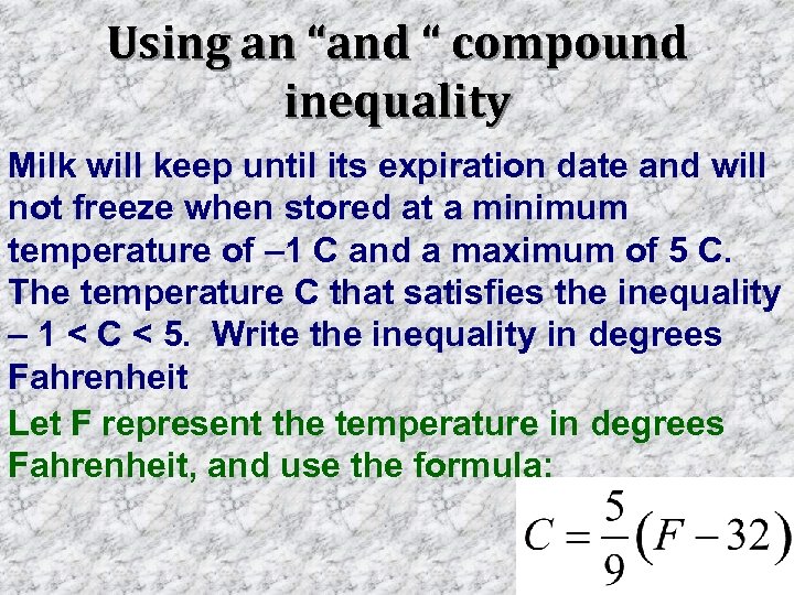 Using an “and “ compound inequality Milk will keep until its expiration date and