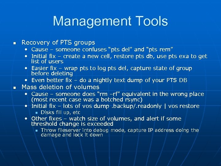 Management Tools n Recovery of PTS groups • Cause – someone confuses “pts del”
