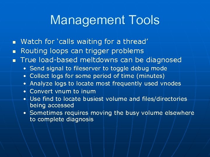 Management Tools n n n Watch for ‘calls waiting for a thread’ Routing loops