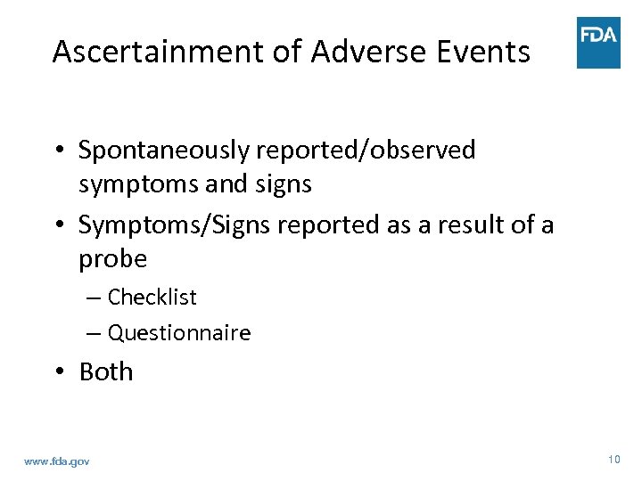 Ascertainment of Adverse Events • Spontaneously reported/observed symptoms and signs • Symptoms/Signs reported as