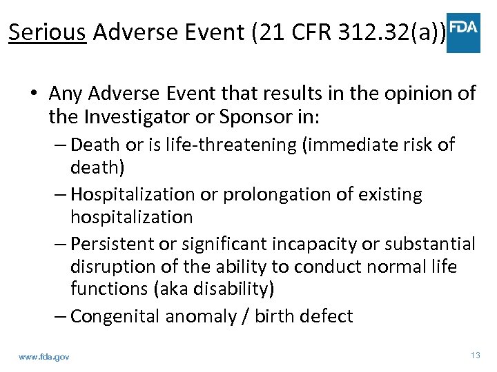 Serious Adverse Event (21 CFR 312. 32(a)) • Any Adverse Event that results in