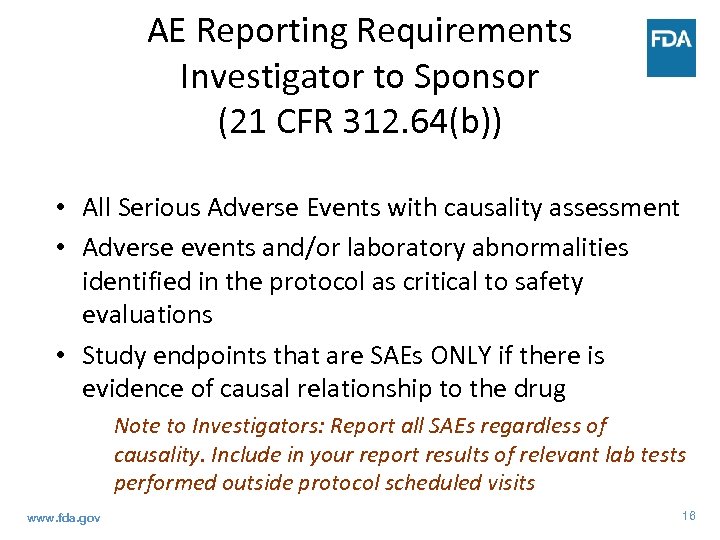 AE Reporting Requirements Investigator to Sponsor (21 CFR 312. 64(b)) • All Serious Adverse