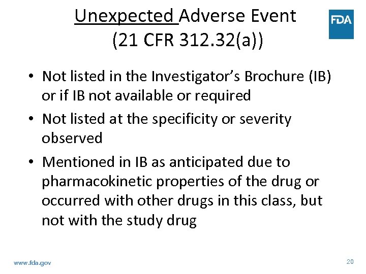 Unexpected Adverse Event (21 CFR 312. 32(a)) • Not listed in the Investigator’s Brochure