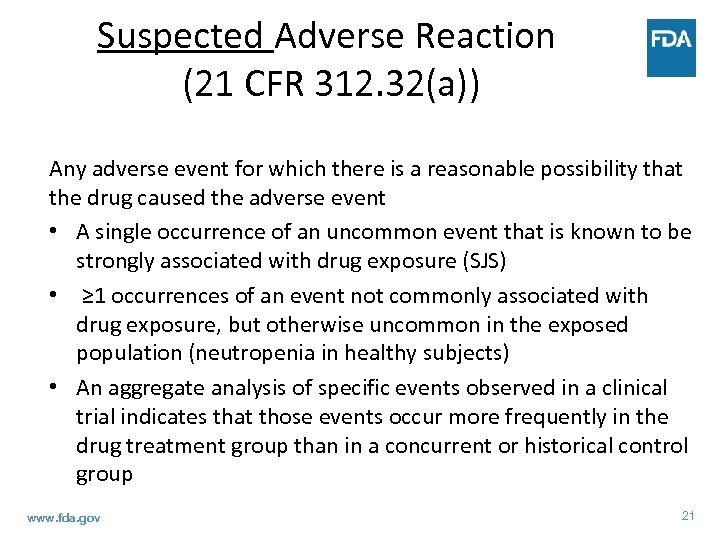 Suspected Adverse Reaction (21 CFR 312. 32(a)) Any adverse event for which there is