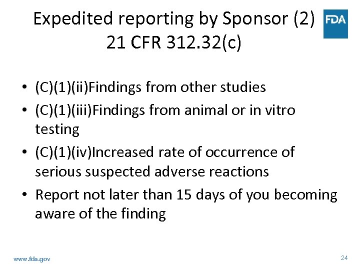 Expedited reporting by Sponsor (2) 21 CFR 312. 32(c) • (C)(1)(ii)Findings from other studies