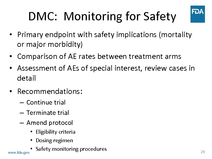 DMC: Monitoring for Safety • Primary endpoint with safety implications (mortality or major morbidity)