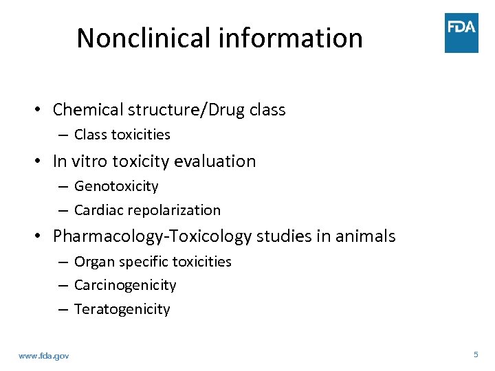 Nonclinical information • Chemical structure/Drug class – Class toxicities • In vitro toxicity evaluation