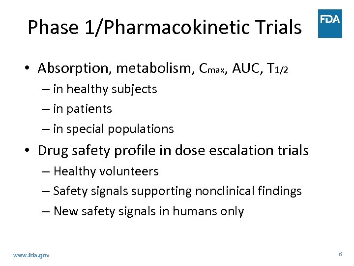 Phase 1/Pharmacokinetic Trials • Absorption, metabolism, Cmax, AUC, T 1/2 – in healthy subjects