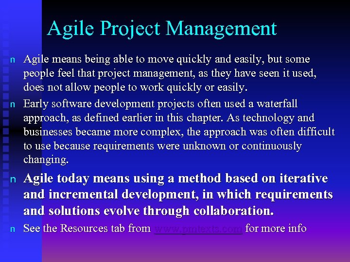 Agile Project Management n n Agile means being able to move quickly and easily,