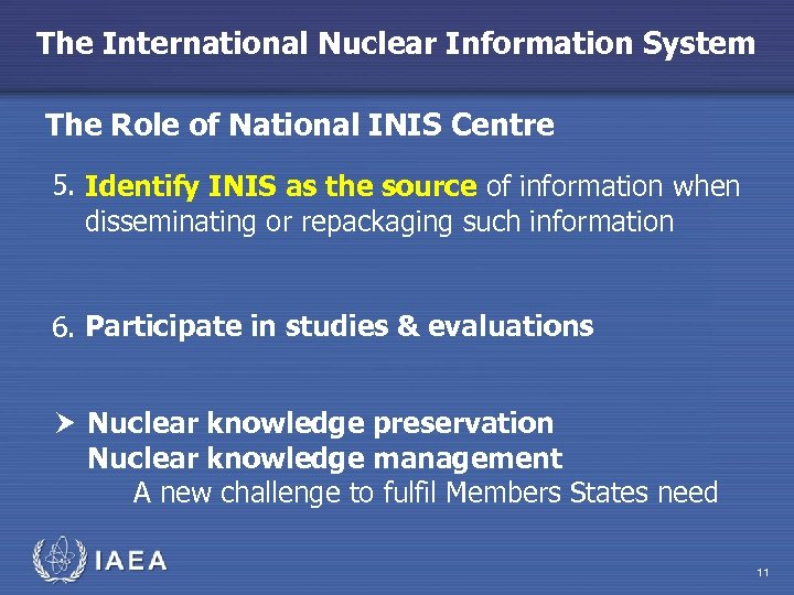 The International Nuclear Information System The Role of National INIS Centre 5. Identify INIS