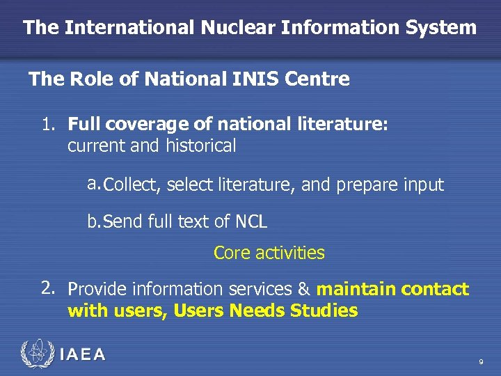 The International Nuclear Information System The Role of National INIS Centre 1. Full coverage