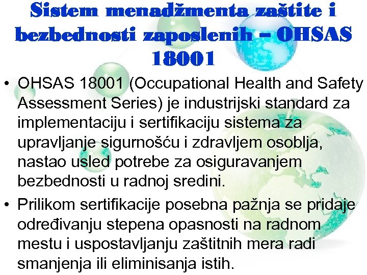 Sistem menadžmenta zaštite i bezbednosti zaposlenih – OHSAS 18001 • OHSAS 18001 (Occupational Health