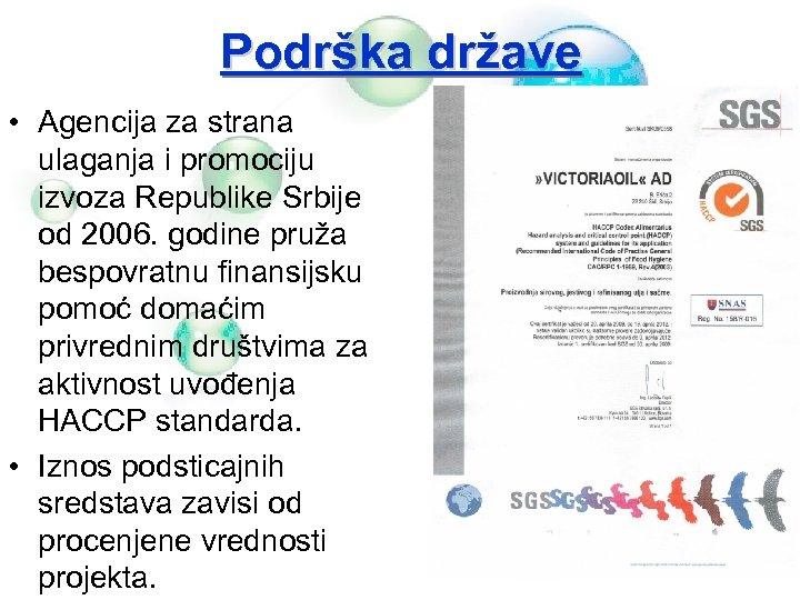 Podrška države • Agencija za strana ulaganja i promociju izvoza Republike Srbije od 2006.