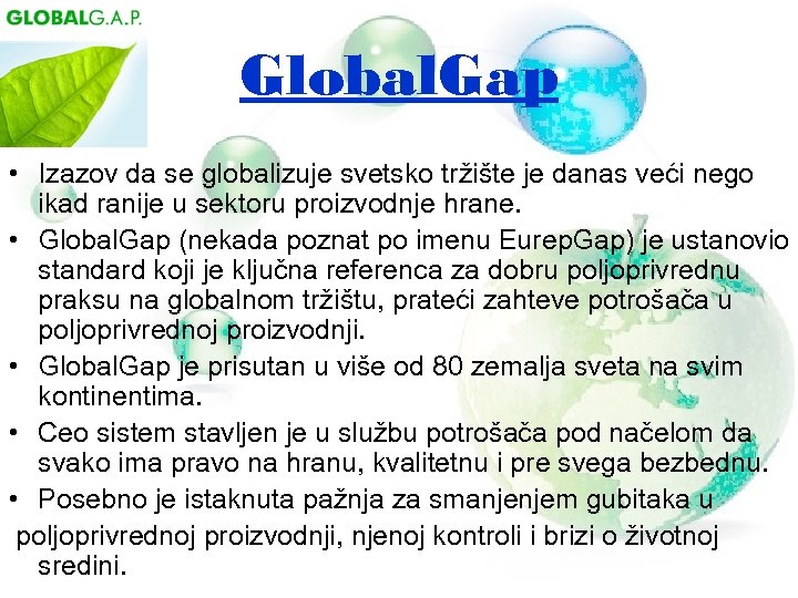 Global. Gap • Izazov da se globalizuje svetsko tržište je danas veći nego ikad