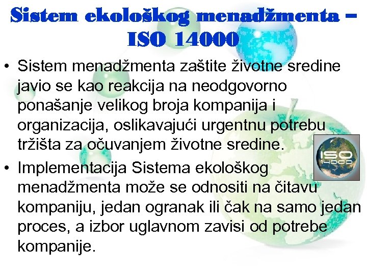 Sistem ekološkog menadžmenta – ISO 14000 • Sistem menadžmenta zaštite životne sredine javio se