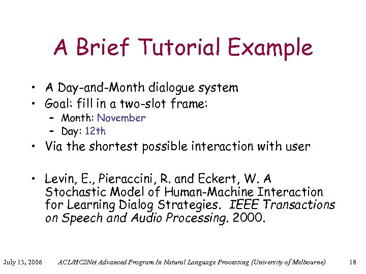 A Brief Tutorial Example • A Day-and-Month dialogue system • Goal: fill in a