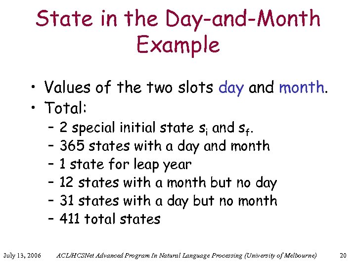 State in the Day-and-Month Example • Values of the two slots day and month.