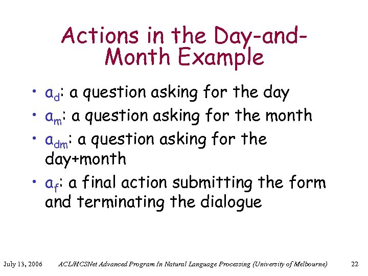 Actions in the Day-and. Month Example • ad: a question asking for the day