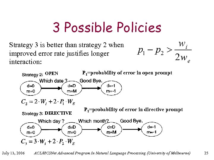 3 Possible Policies Strategy 3 is better than strategy 2 when improved error rate