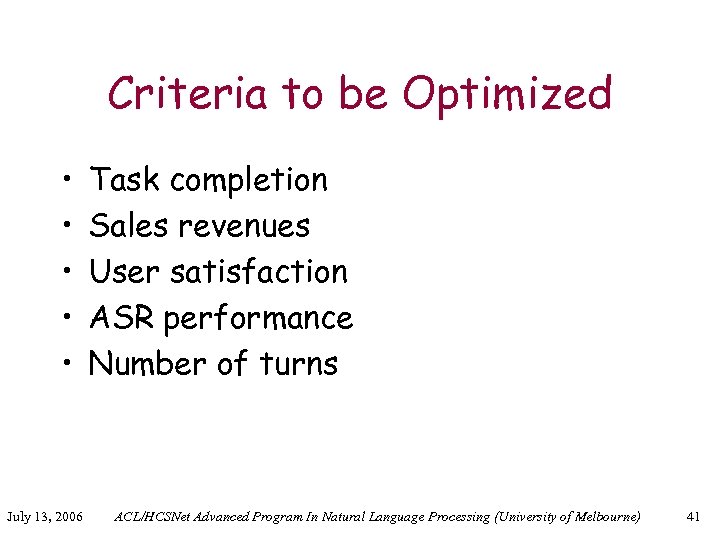 Criteria to be Optimized • • • July 13, 2006 Task completion Sales revenues