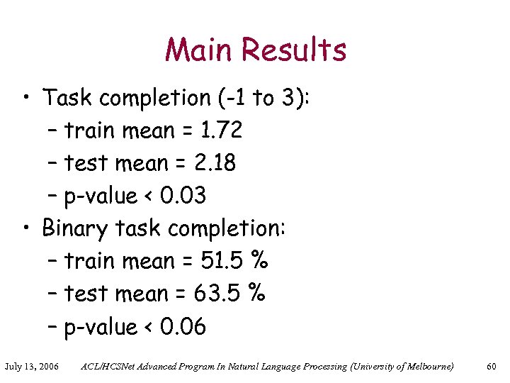 Main Results • Task completion (-1 to 3): – train mean = 1. 72