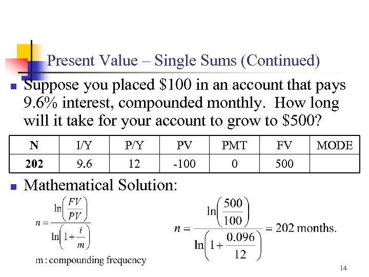 n Present Value – Single Sums (Continued) Suppose you placed $100 in an account