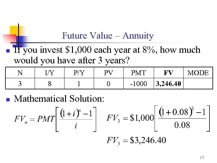 n Future Value – Annuity If you invest $1, 000 each year at 8%,