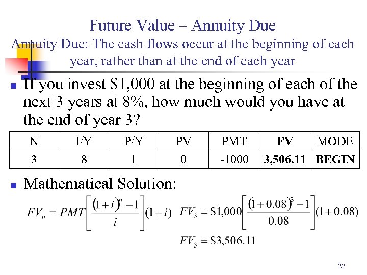 Future Value – Annuity Due: The cash flows occur at the beginning of each