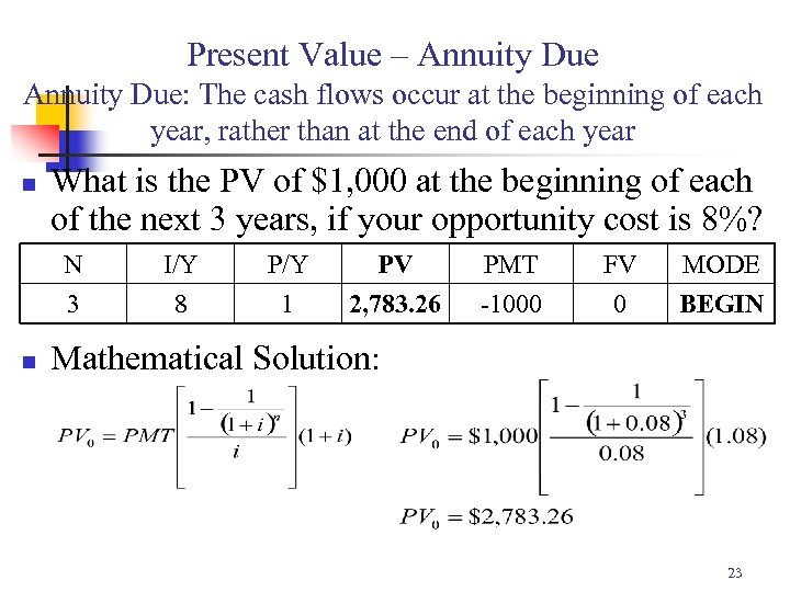 Present Value – Annuity Due: The cash flows occur at the beginning of each