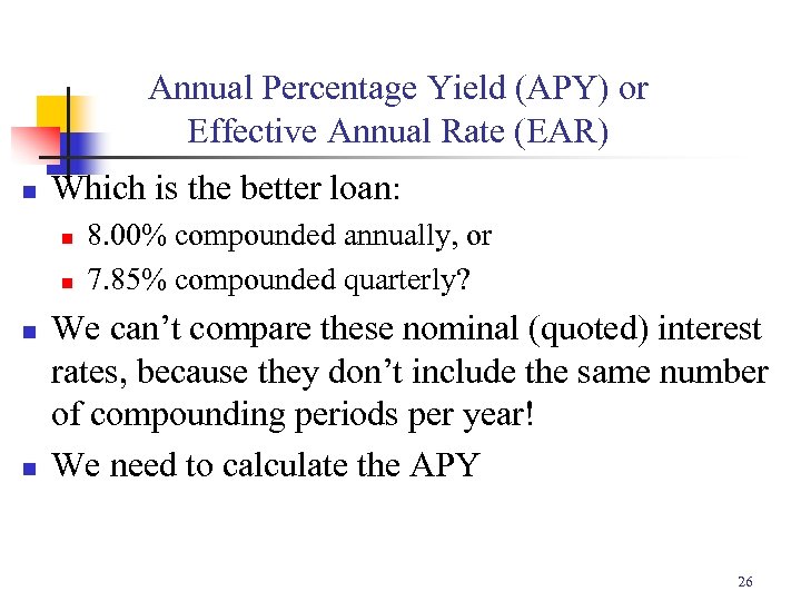 Annual Percentage Yield (APY) or Effective Annual Rate (EAR) n Which is the better
