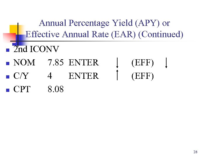 Annual Percentage Yield (APY) or Effective Annual Rate (EAR) (Continued) n n 2 nd