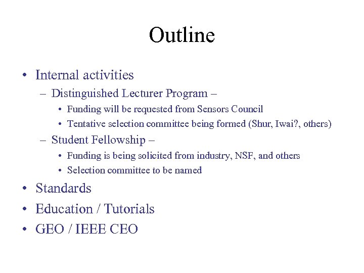 Outline • Internal activities – Distinguished Lecturer Program – • Funding will be requested