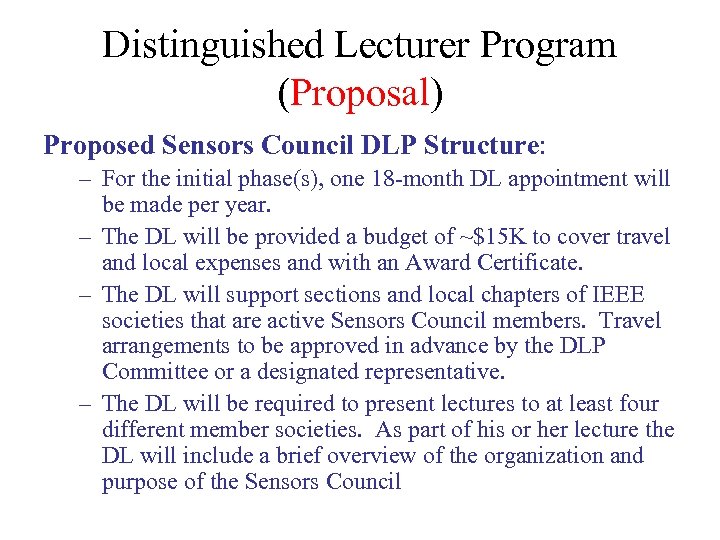 Distinguished Lecturer Program (Proposal) Proposed Sensors Council DLP Structure: – For the initial phase(s),