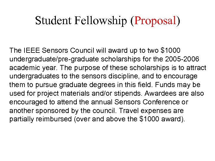 Student Fellowship (Proposal) The IEEE Sensors Council will award up to two $1000 undergraduate/pre-graduate