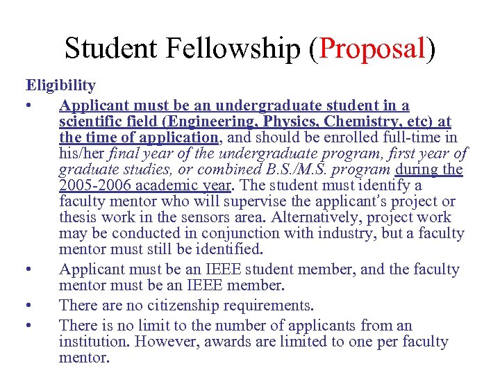 Student Fellowship (Proposal) Eligibility • Applicant must be an undergraduate student in a scientific