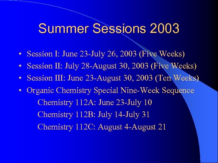 Summer Sessions 2003 • Session I: June 23 -July 26, 2003 (Five Weeks) •